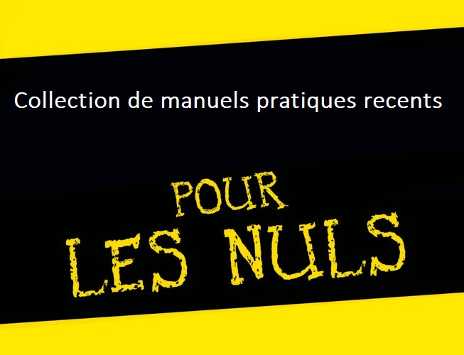 Collection de manuels pratiques recents - Pour Les Nuls - (85 ePub & PDF)
