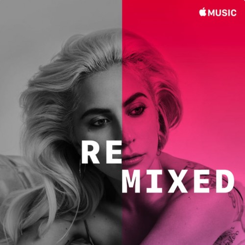 Lady Gaga - Lady Gaga Remixed 2018