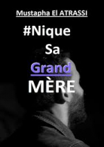 Mustapha El Atrassi - Nique Sa Grand-Mère WEBRIP 2018