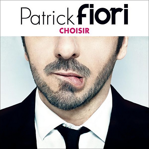 Patrick Fiori - Choisir 2014